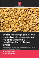 Efeito da irrigação e dos métodos de sementeira no crescimento e rendimento do feno-grego 6205957280 Book Cover