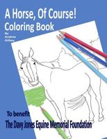 A Horse Of Course! Coloring Book 1515031365 Book Cover