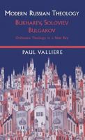 Modern Russian Theology: Bukharev, Soloviev, Bulgakov: Orthodox Theology in a New Key 0802839088 Book Cover