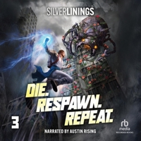 Die. Respawn. Repeat. 3: A LitRPG Adventure (Die. Respawn. Repeat.) B0GTN3NLBY Book Cover
