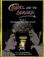 Angel and the Samurai: Book 1 Searching for the Sword 1425128629 Book Cover