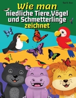 Wie man niedliche Tiere, V�gel und Schmetterlinge zeichnet 7745720338 Book Cover