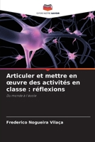 Articuler et mettre en oeuvre des activités en classe: réflexions (French Edition) 620769810X Book Cover
