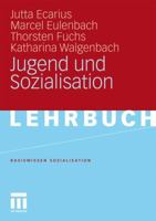 Jugend und Sozialisation (Basiswissen Sozialisation, 3) 3531165658 Book Cover