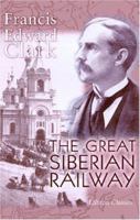 The Great Siberian Railway 1402185138 Book Cover