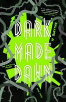 Dark Made Dawn 1444796399 Book Cover