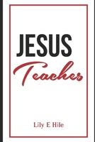 Jesus Teaches 1079442766 Book Cover