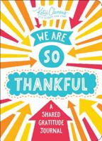 We Are So Thankful: A Gratitude Journal for Parents and Children 1492693618 Book Cover