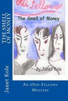 The Smell of Money (Odd Fellows #1) 0997228601 Book Cover