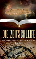 Die Zeitschleife: Die Jagd durch die Zeitschleife 3695155876 Book Cover