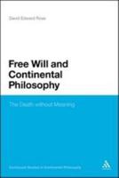 Free Will and Continental Philosophy: The Death Without Meaning 1441196552 Book Cover