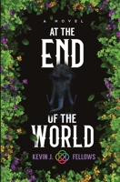 At the End of the World : A Novel 1735130001 Book Cover