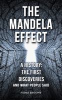 The Mandela Effect: a history: the first discoveries and what people said (Mandela Effect Memories) B0CKGT2RMX Book Cover