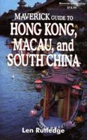 Maverick Guide to Hong Kong, MacAu, and South China 1565540719 Book Cover