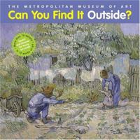 Can You Find It Outside?: Search and Discover for Young Art Lovers (Can You Find It) 0810957957 Book Cover