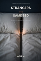 Strangers in the Same Bed: The Clinical Protocol to Reverse the “Roommate Syndrome” B0H7HVKDXJ Book Cover