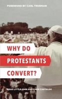 Why Do Protestants Convert? 1949716201 Book Cover