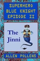 SUPERHERO - Blue Knight: Episode II, The Jinni (Superhero Blue Knight Episodes Book 2) 1493767585 Book Cover