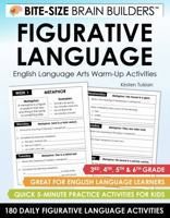 180 Daily Figurative Language Activities: Elementary English Language Arts 5-Minute Practice Activities for 3rd, 4th, 5th & 6th Grade (Bite-Size Brain Builders Workbooks) 1967684146 Book Cover