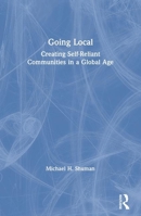 Going Local: Creating Self-Reliant Communities in a Global Age