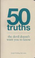 50 Truths the Devil Doesn't Want You to Know 0989579204 Book Cover