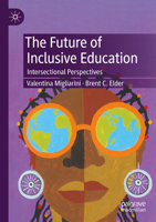 The Future of Inclusive Education: Intersectional Perspectives 3031492412 Book Cover