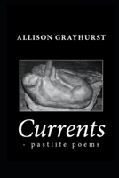 Currents - pastlife poems 1533311269 Book Cover