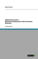 Global Governance - Menschenrechtsschutz in den Vereinten Nationen 3640718089 Book Cover