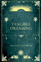 Tangible Dreaming 0359193587 Book Cover