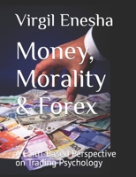 Money, Morality & Forex: A Faith-Based Perspective on Trading Psychology B0F1TVQDL2 Book Cover