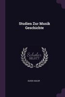 Studien Zur Musik Geschichte 1378156099 Book Cover