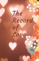 The Record of Love: Love for Everything 1727562585 Book Cover