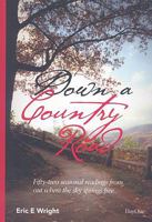 Down a Country Road: 52 Seasonal Readings from Out Where the Sky Springs Free (52 Readings) 1846251060 Book Cover