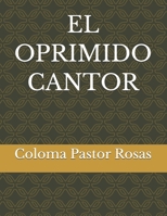 EL OPRIMIDO CANTOR (Spanish Edition) B0GS8M5RCC Book Cover
