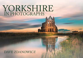Yorkshire in Photographs 1445653958 Book Cover