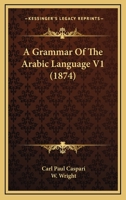 A Grammar Of The Arabic Language V1 1104593351 Book Cover