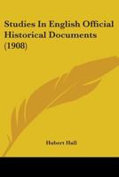 Studies in English Official Historical Documents 1165808935 Book Cover