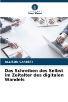 Das Schreiben des Selbst im Zeitalter des digitalen Wandels 6206011003 Book Cover