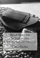 Best Served Scorching 1500448354 Book Cover