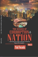 The Danger of corruption in any Nation: Advocating for Godly Leadership To Rid Our Nation Of Corruption. B0DQKCZM69 Book Cover
