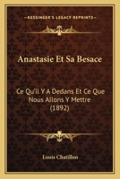 Anastasie Et Sa Besace: Ce Qu'il Y A Dedans Et Ce Que Nous Allons Y Mettre (1892) 1167627997 Book Cover