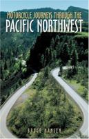 Motorcycle Journeys Through the Pacific Northwest (Motorcycle Journeys) 1884313531 Book Cover