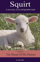 Squirt: A True Story of an Unforgettable Lamb 1969066482 Book Cover