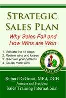 Strategic Sales Plan: Why Sales Fail and How Wins are Won 0986405876 Book Cover