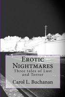 Erotic Nightmares, Three Tales of Lust and Terror 1481099981 Book Cover