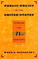 Public Policy in the United States: Toward the Twenty-First Century 0534128521 Book Cover
