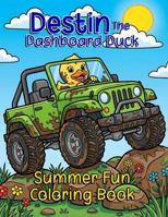Destin the Dashboard Duck: Summer Fun Coloring Book B0GC7VKY7Q Book Cover