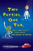 Two Parties, One Tux, and a Very Short Film about The Grapes of Wrath 1599902710 Book Cover