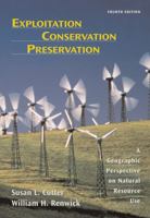 Exploitation Conservation Preservation: A Geographic Perspective on Natural Resource Use 0471152250 Book Cover