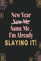 New Year Same Me, I Already Slaying It!: 2020 Weekly And Monthly Diary Planner With Inspirational Motivational Quotes 1656773430 Book Cover